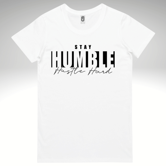 Womens Stay Humble T-Shirt