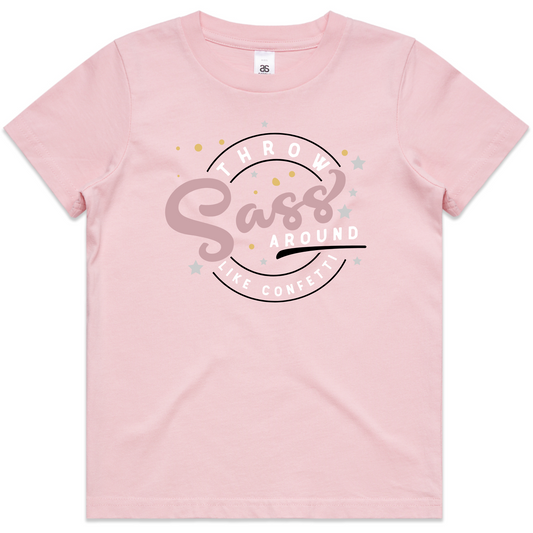 Kids Throw Sass Around Like Confetti T-Shirt